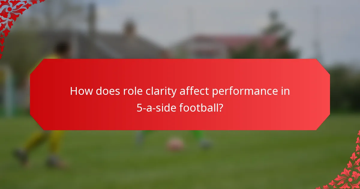 How does role clarity affect performance in 5-a-side football?